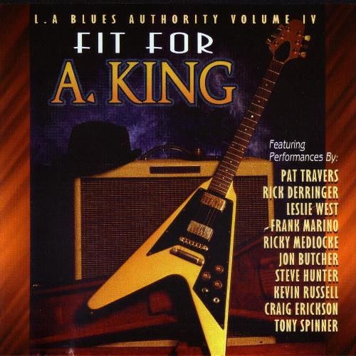 (L.A. Blues Authority Volume IV) Fit For A. King - Diverse Artiesten