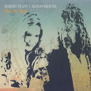 Robert Plant - Alison Krauss - Raise The Roof