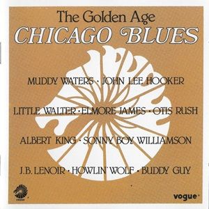 The Golden Age Of The Chicago Blues - Diverse Artiesten