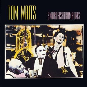 Tom Waits - Swordfishtrombones