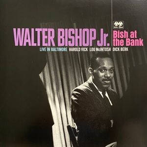 Walter Bishop Jr. - Bish At The Bank - Live In Baltimore