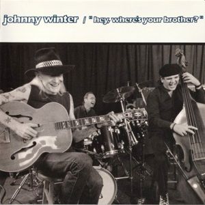 Johnny Winter - Hey, Where's Your Brother?