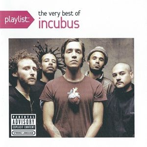 Incubus - Playlist: The Very Best Of Incubus