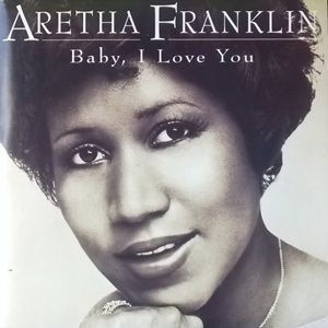 Aretha Franklin - Baby, I Love You