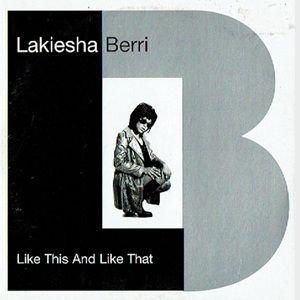 LaKiesha Berri - Like This And Like That