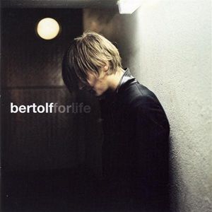 Bertolf - For Life