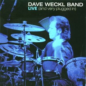 Dave Weckl Band - Live (And Very Plugged In)