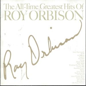 Roy Orbison - The All-Time Greatest Hits Of Roy Orbison