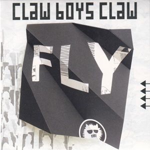 Claw Boys Claw - Fly