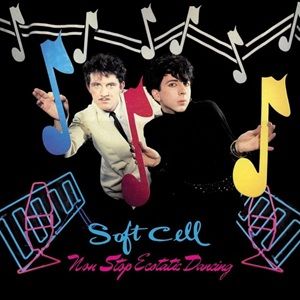 Soft Cell - Non Stop Ecstatic Dancing
