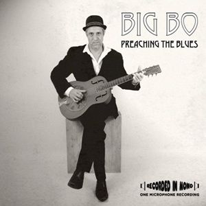 Big Bo - Preaching The Blues