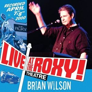 Brian Wilson - Live At The Roxy! Theatre