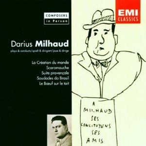 Darius Milhaud - La Création Du Monde • Scaramouche • Suite Provençale • Saudades Do Brasil • Le Boeuf Sur Le Toit