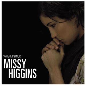Missy Higgins - Where I Stood