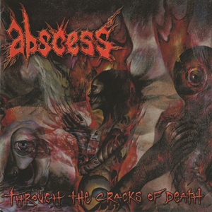 Abscess - Through The Cracks Of Death