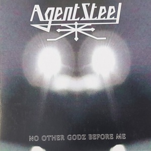 Agent Steel - No Other Godz Before Me