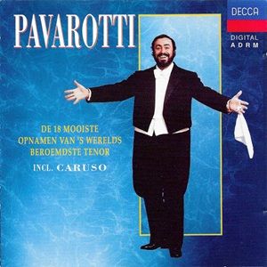 Luciano Pavarotti - De 18 Mooiste Opnames Van 's Werelds Beroemdste Tenor Incl. Caruso