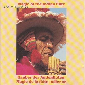 Magic Of The Indian Flute - Zauber Der Andenflöten - Magie De La Flûte Indienne - Diverse Artiesten