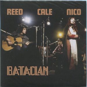 Reed, Cale & Nico - Bataclan