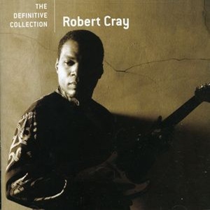 Robert Cray - The Definitive Collection