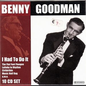 Benny Goodman - I Had To Do It