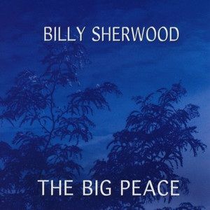 Billy Sherwood - The Big Peace
