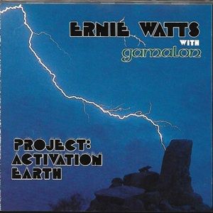 Ernie Watts with Gamalon - Project: Activation Earth