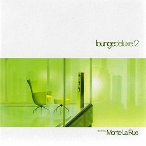 Monte La Rue - LoungeDeluxe 2 - Diverse Artiesten