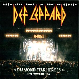 Def Leppard - Diamond Star Heroes (Live From Sheffield)