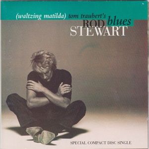 Rod Stewart - Tom Traubert's Blues (Waltzing Matilda)