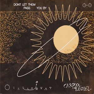 Carpool Tunnel - Don't Let Them Pass You By