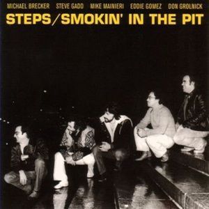Steps (Michael Brecker, Steve Gadd, Mike Mainieri, Eddie Gomzez & Don Grolnick) - Smokin' In The Pit (Reissue Remastered 2CD)