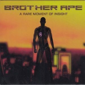Brother Ape - A Rare Moment Of Insight