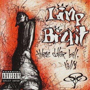 Limp Bizkit - Three Dollar Bill, Yall$