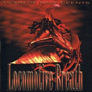 Locomotive Breath - Train Of New Events