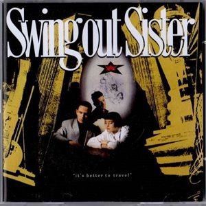 Swing Out Sister - It's Better To Travel