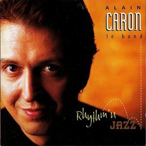 Alain Caron Le Band - Rhythm'n Jazz