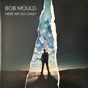 Bob Mould - Here We Go Crazy