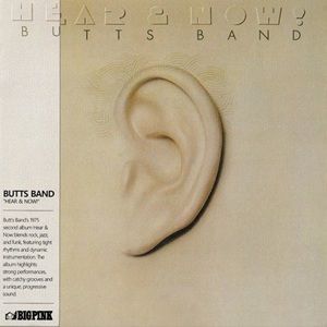 Butts Band - Hear & Now!