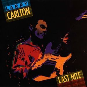 Larry Carlton - Last Nite