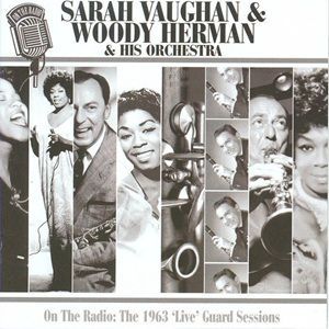 Sarah Vaughan & Woody Herman - On The Radio: The 1963 Live Guard Sessions