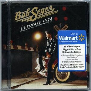 Bob Seger & The Silver Bullet Band - Ultimate Hits: Rock And Roll Never Forgets