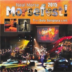 Neal Morse - Morsefest! 2015 -? And Sola Scriptura Live