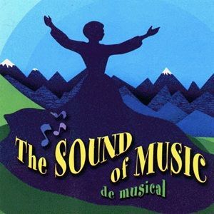 Nederlandse Cast "The Sound Of Music" - The Sound Of Music De Musical