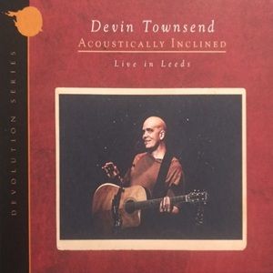 Devin Townsend - Acoustically Inclined, Live In Leeds