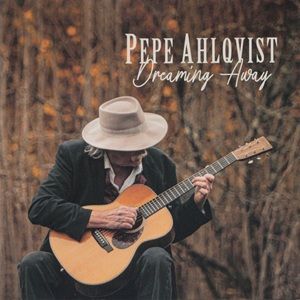 Pepe Ahlqvist - Dreaming Away