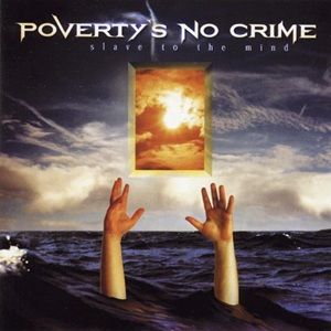 Poverty's No Crime - Slave To The Mind