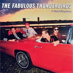 Fabulous Thunderbirds (The) – T-Bird Rhythm