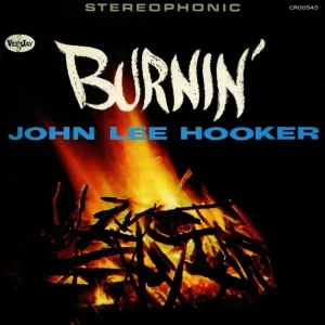 John Lee Hooker – Burnin’