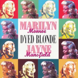 Marilyn Monroe, Jayne Mansfield – Dyed Blonde